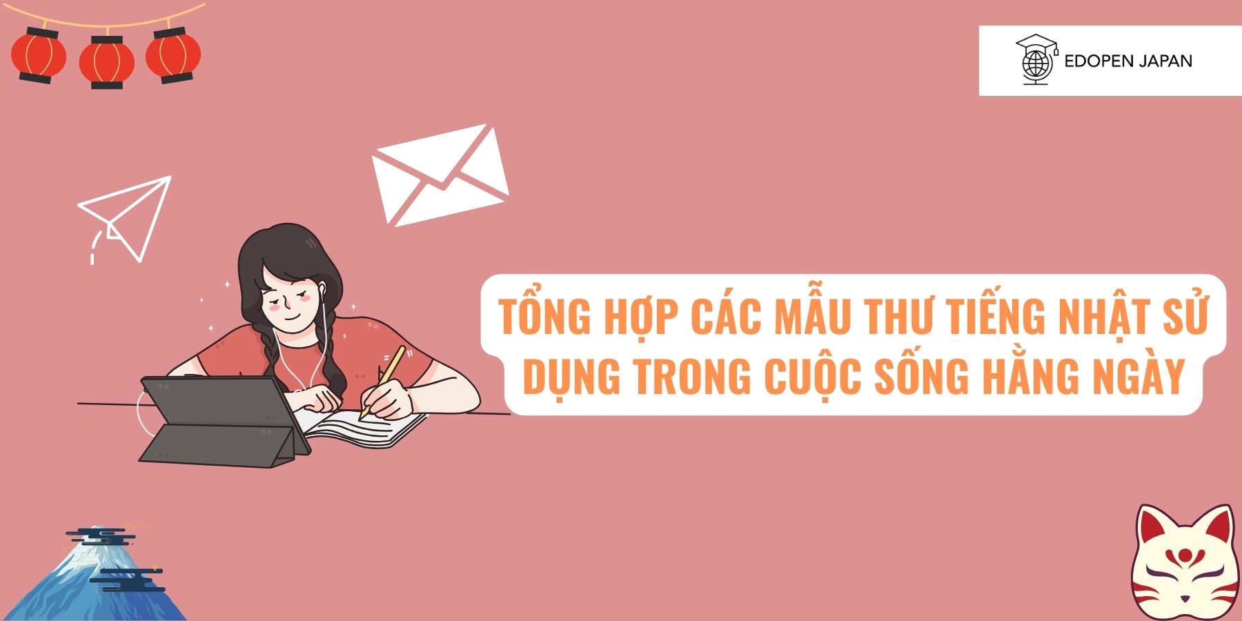 Ảnh minh họa bài viết Tổng hợp tất cả các mẫu thư tiếng Nhật được sử dụng trong cuộc sống thường ngày ở Nhật trên Mokumoku